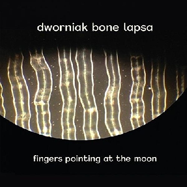 Fingers Pointing At The Moon, Dworniak Bone Lapsa