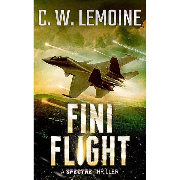 Fini Flight (Spectre Series, #8) / Spectre Series, C. W. Lemoine