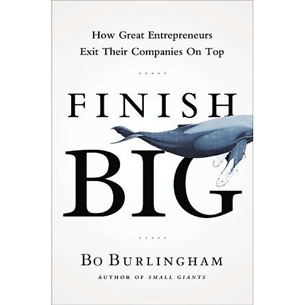 Finish Big, Bo Burlingham