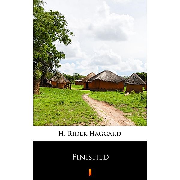 Finished, H. Rider Haggard
