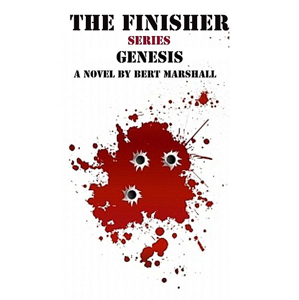 Finisher Series: Genesis / Bert Marshall, Bert Marshall