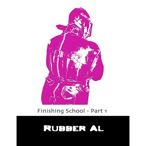 Finishing School - Part 1, Rubber Al