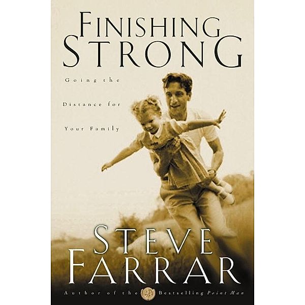 Finishing Strong, Steve Farrar