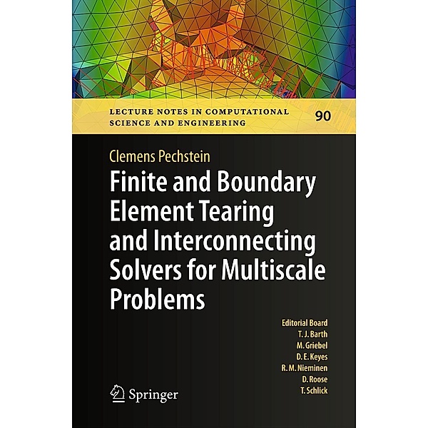 Finite and Boundary Element Tearing and Interconnecting Solvers for Multiscale Problems / Lecture Notes in Computational Science and Engineering Bd.90, Clemens Pechstein