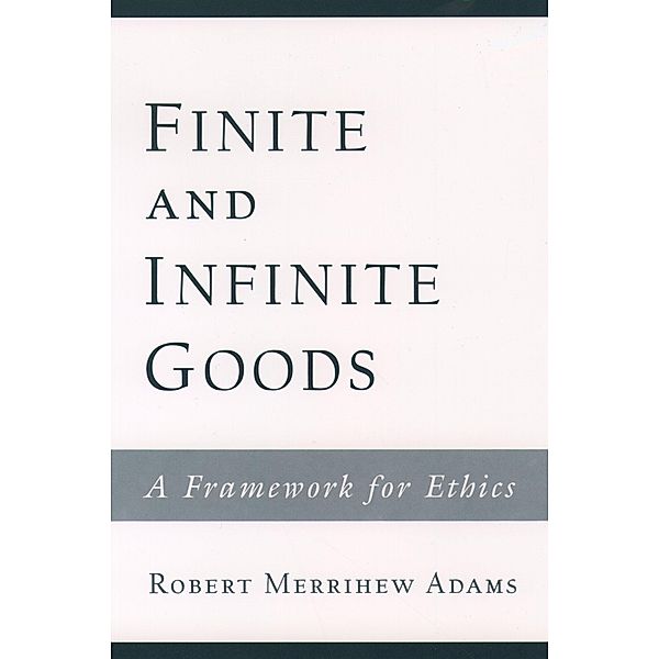 Finite and Infinite Goods, Robert Merrihew Adams