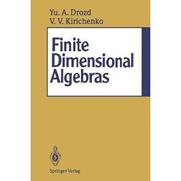 Finite Dimensional Algebras, Yurj A. Drozd, Vladimir V. Kirichenko