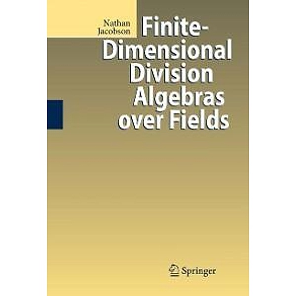 Finite-Dimensional Division Algebras over Fields, Nathan Jacobson