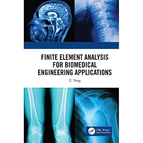 Finite Element Analysis for Biomedical Engineering Applications, Z. Yang