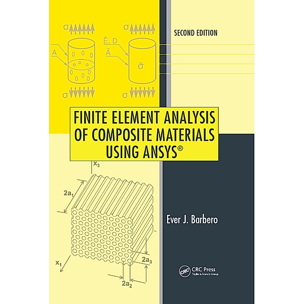 Finite Element Analysis of Composite Materials Using ANSYS®, Ever J. Barbero