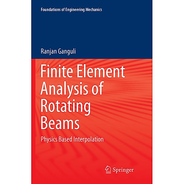 Finite Element Analysis of Rotating Beams, Ranjan Ganguli