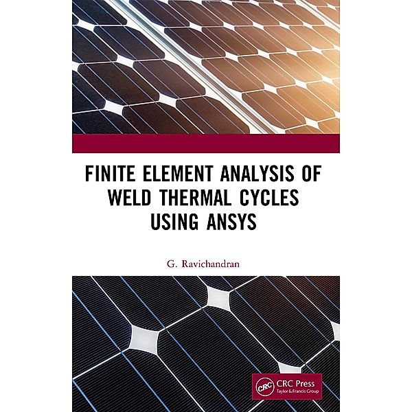 Finite Element Analysis of Weld Thermal Cycles Using ANSYS, G. Ravichandran