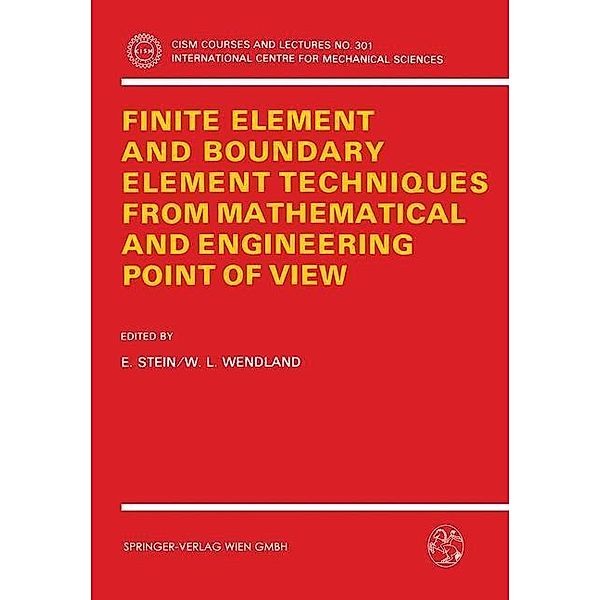 Finite Element and Boundary Element Techniques from Mathematical and Engineering Point of View / CISM International Centre for Mechanical Sciences Bd.301