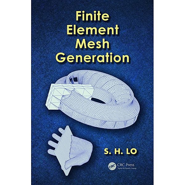 Finite Element Mesh Generation, Daniel S. H. Lo