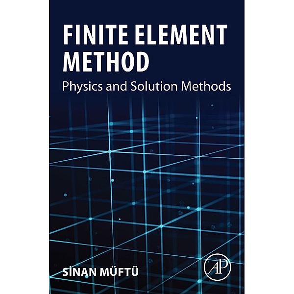 Finite Element Method, Sinan Muftu