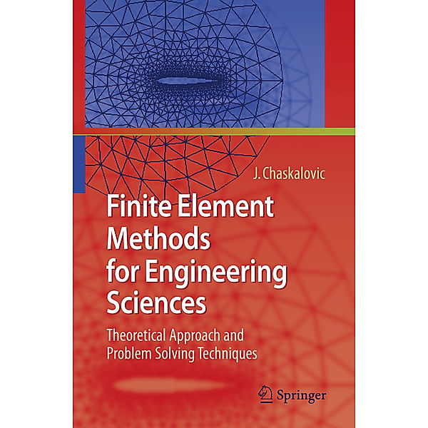 Finite Element Methods for Engineering Sciences, Joel Chaskalovic