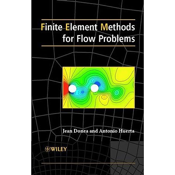 Finite Element Methods for Flow Problems, Jean Donea, Antonio Huerta