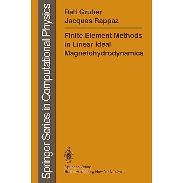 Finite Element Methods in Linear Ideal Magnetohydrodynamics / Scientific Computation, Ralf Gruber, Jacques Rappaz