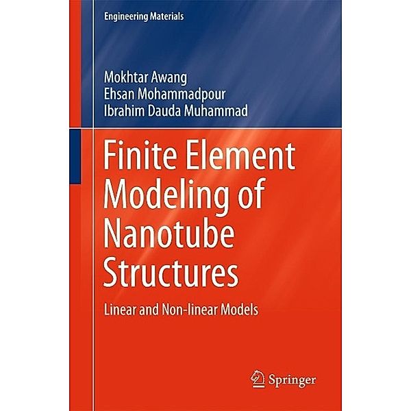 Finite Element Modeling of Nanotube Structures / Engineering Materials, Mokhtar Awang, Ehsan Mohammadpour, Ibrahim Dauda Muhammad