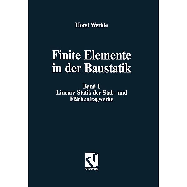 Finite Elemente in der Baustatik, Horst Werkle