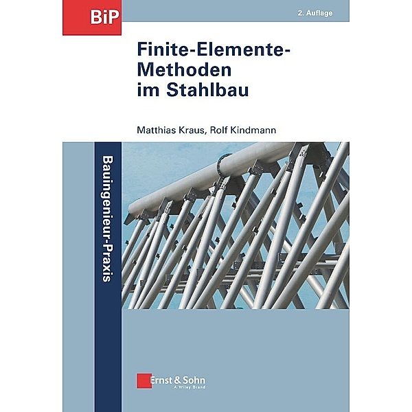 Finite-Elemente-Methoden im Stahlbau, Matthias Kraus, Rolf Kindmann