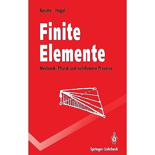 Finite Elemente / Springer-Lehrbuch, Karlheinz Nasitta, Harald Hagel