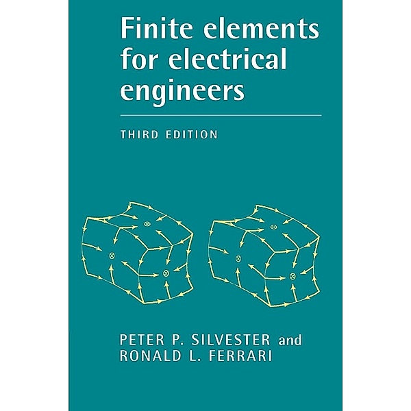 Finite Elements for Electrical Engineers, Peter P. Silvester, Peter P. Silverster