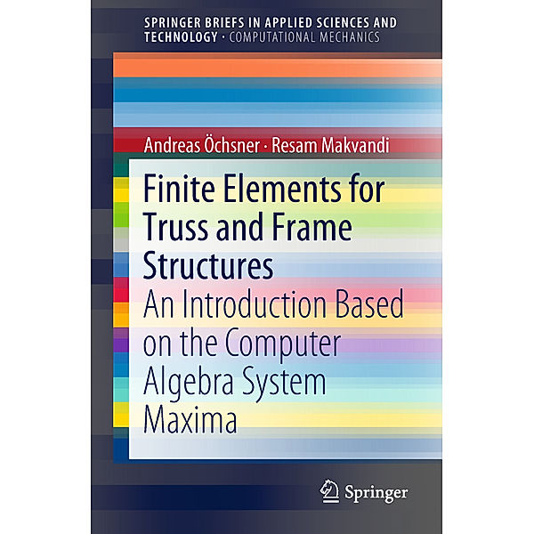 Finite Elements for Truss and Frame Structures, Andreas Öchsner, Resam Makvandi