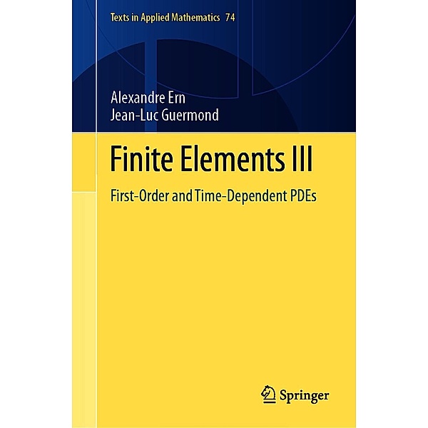 Finite Elements III / Texts in Applied Mathematics Bd.74, Alexandre Ern, Jean-Luc Guermond
