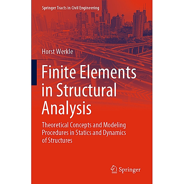 Finite Elements in Structural Analysis, Horst Werkle