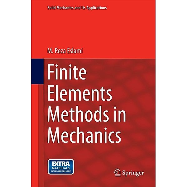 Finite Elements Methods in Mechanics / Solid Mechanics and Its Applications Bd.216, M. Reza Eslami
