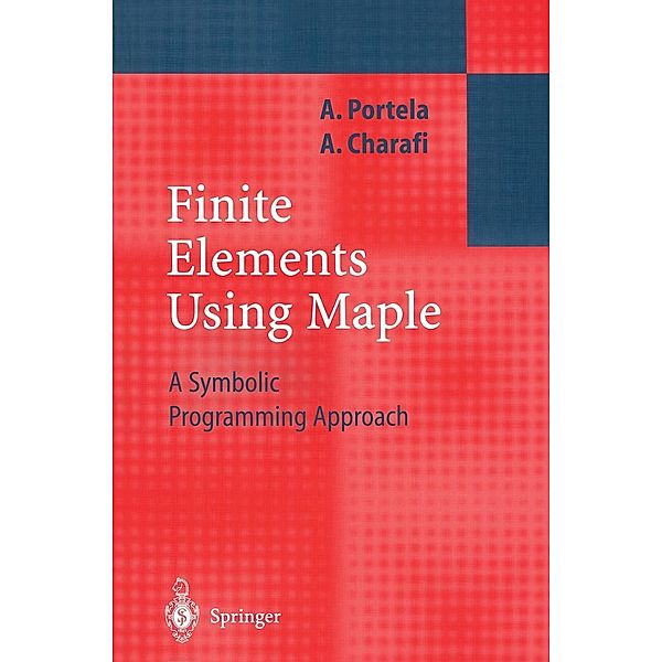 Finite Elements Using Maple, Artur Portela, A. Charafi