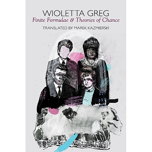 Finite Formulae & Theories of Chance / Arc Translations, Wioletta Greg