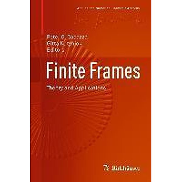 Finite Frames / Applied and Numerical Harmonic Analysis