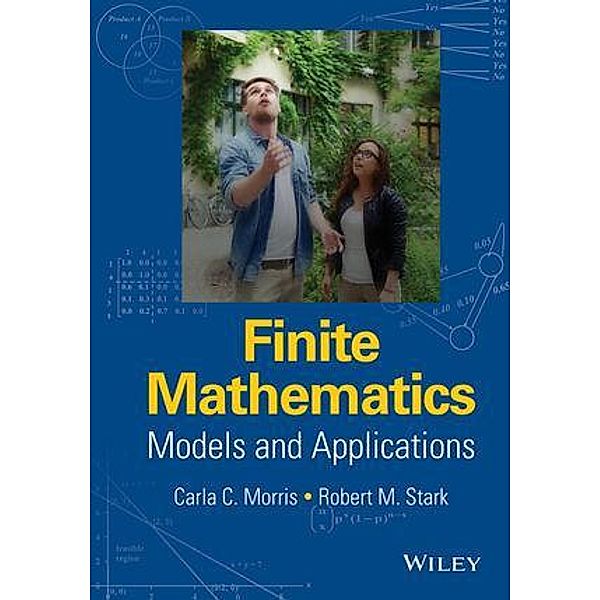 Finite Mathematics, Carla C. Morris, Robert M. Stark