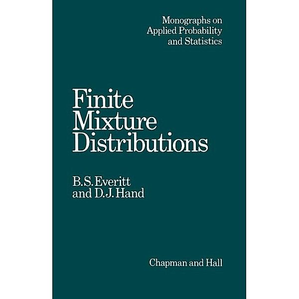 Finite Mixture Distributions / Monographs on Statistics and Applied Probability, B. Everitt