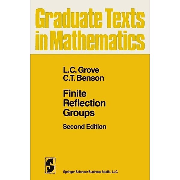 Finite Reflection Groups / Graduate Texts in Mathematics Bd.99, L. C. Grove, C. T. Benson