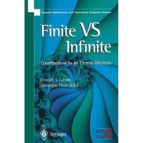 Finite Versus Infinite / Discrete Mathematics and Theoretical Computer Science, Cristian S. Calude, Gheorghe Paun