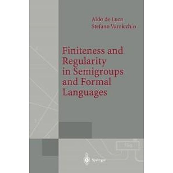 Finiteness and Regularity in Semigroups and Formal Languages / Monographs in Theoretical Computer Science. An EATCS Series, Aldo de Luca, Stefano Varricchio