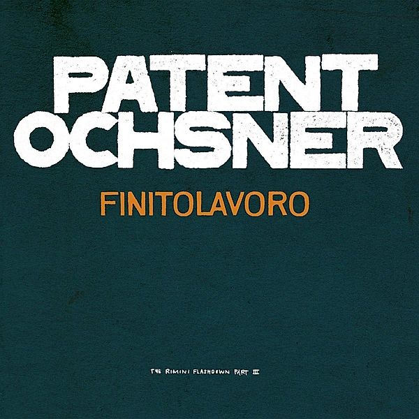 Finitolavoro - The Rimini Flashdown Part III, Patent Ochsner