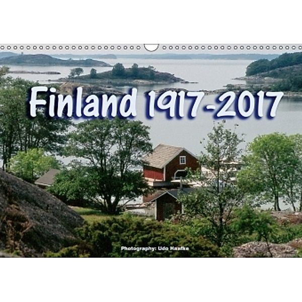 Finland 1917-2017 (Wall Calendar 2017 DIN A3 Landscape), Udo Haafke