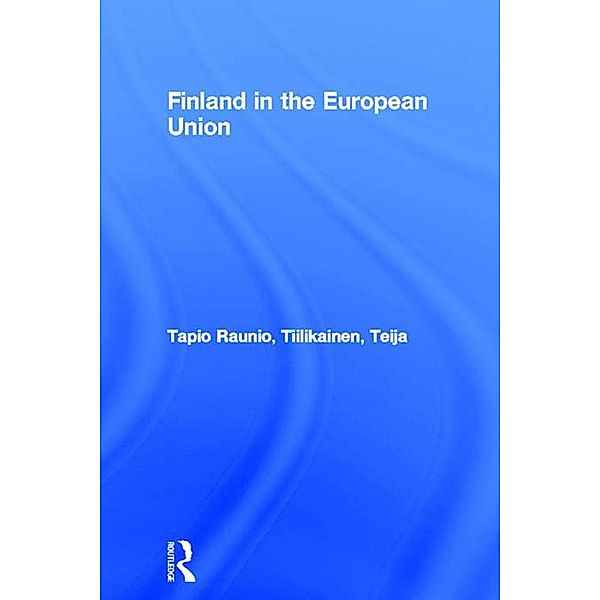 Finland in the European Union, Tapio Raunio, Teija Tiilikainen