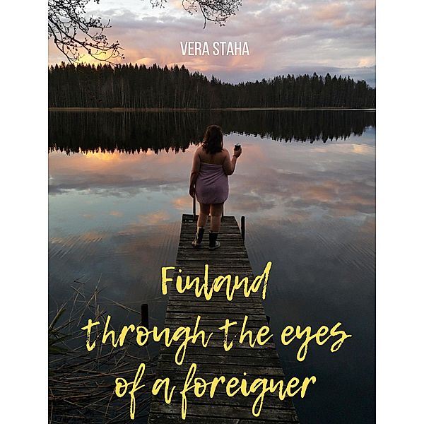 Finland through the eyes of a foreigner, Vera Staha