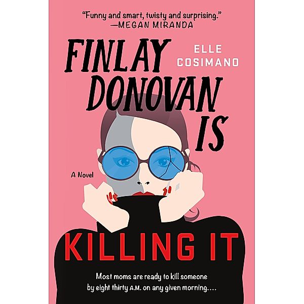 Finlay Donovan Is Killing It / The Finlay Donovan Series Bd.1, Elle Cosimano