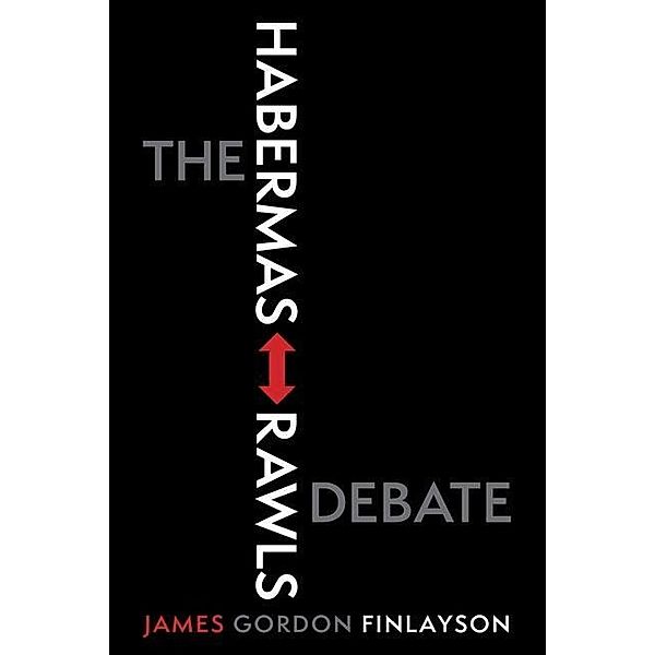 Finlayson, J: Habermas-Rawls Debate, James Gordon Finlayson