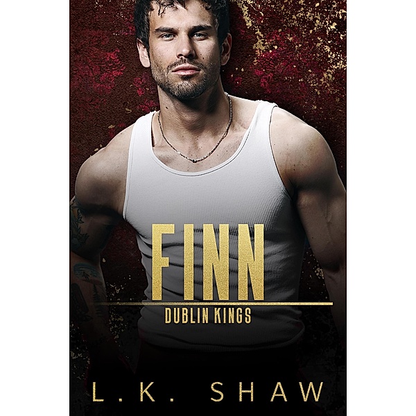 Finn: A Best Friend's Brother Mafia Romance (Dublin Kings, #4) / Dublin Kings, Lk Shaw