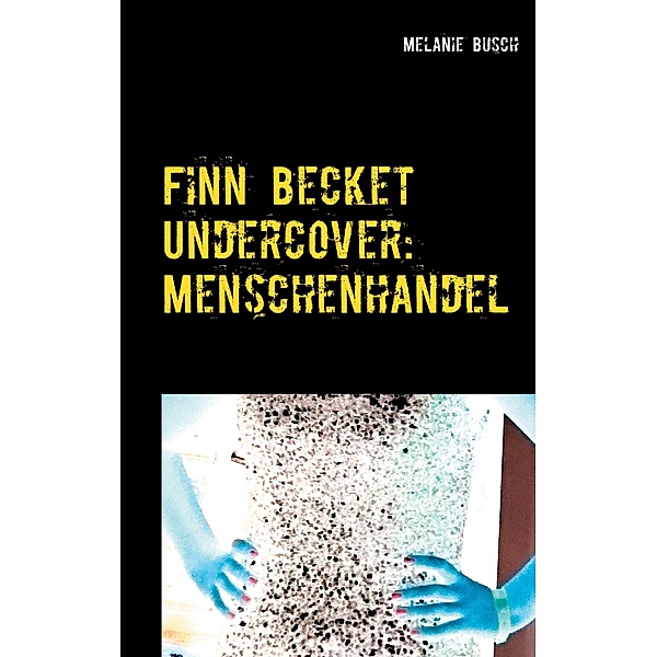 Finn Becket Undercover:, Melanie Busch