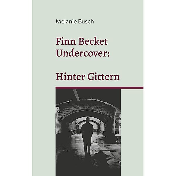 Finn Becket Undercover: / Finn Becket Undercover Bd.4, Melanie Busch