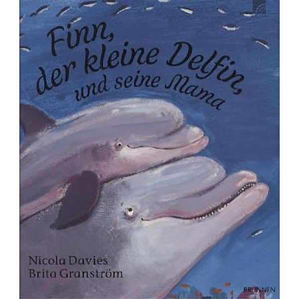 Finn, der kleine Delfin und seine Mama, Nicola Davies, Brita Granström