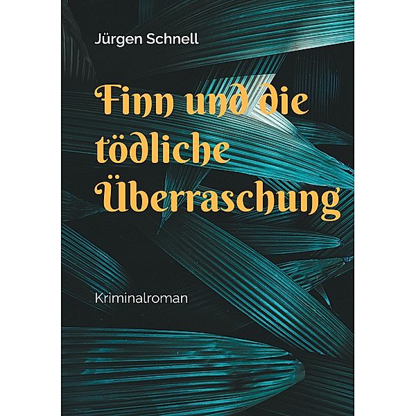 Finn und die tödliche Überraschung, Jürgen Schnell