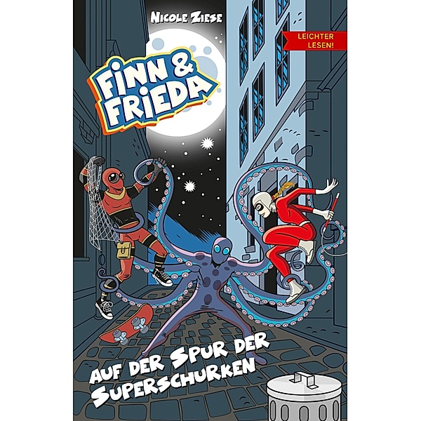 Finn und Frieda auf der Spur der Superschurken - Leichter lesen / Leichter lesen Bd.6, Nicole Ziese